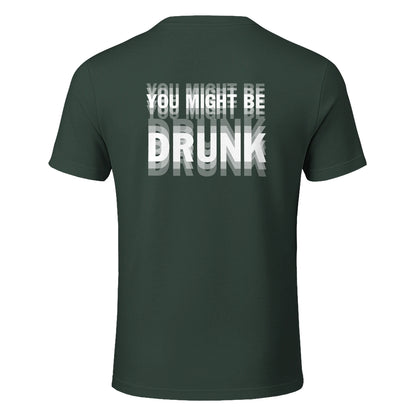 YOU MIGHT BE DRUNK