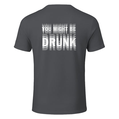 YOU MIGHT BE DRUNK